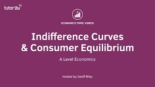 Indifference Curves Consumer Equilibrium I A Level and IB Economics [upl. by Yecniuq]