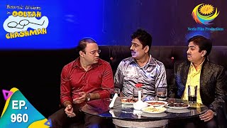 Taarak Mehta Ka Ooltah Chashmah  Episode 960  Full Episode [upl. by Jenna]