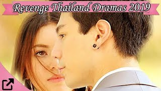 Top 25 Revenge Thailand Dramas 2019 [upl. by Aihsemaj338]