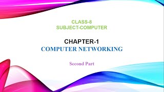 Chapter 1 Computer Networking  Part 2  Class 8 [upl. by Enywad154]