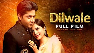 Dilwale دل والے  Full Film  Imran Ashraf Neelam Muneer  Heartbreaking Love Story  C4B1G [upl. by Halak]