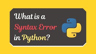 What is a Syntax Error in Python Examples  How to solve it [upl. by Balmuth836]