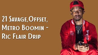 21 Savage Offset Metro Boomin  Ric Flair Drip Lyrics [upl. by Neryt336]