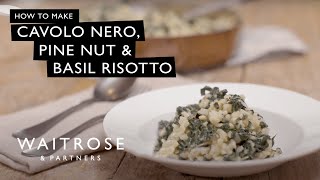 How To Make Cavolo Nero Pine Nut amp Basil Risotto  Waitrose [upl. by Carolan]