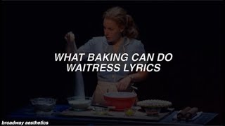 What Baking Can Do  Waitress Lyrics [upl. by Berglund]