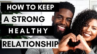 How To Keep A Strong Healthy Relationship [upl. by Varini]