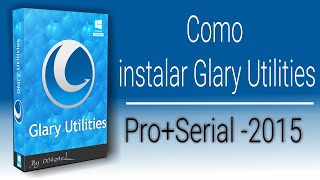 Como Descargar Instalar Glary Utilities Pro  Serial Actualizado 2015 [upl. by Aridan322]