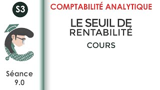 Le seuil de rentabilité séance 90 LaComptabilitéanalytique [upl. by Furlani178]