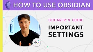 Obsidian for Beginners 8 Key Settings 36 — How to Use the Obsidian App for Notes [upl. by Avirt]