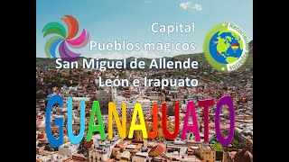 Recorriendo el estado de Guanajuato su capital sus 6 pueblos mágicos y algunas ciudades más [upl. by Nnagrom]