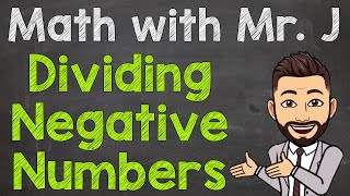 How to Divide Negative Numbers  Dividing Negative Numbers Made Easy [upl. by Merritt]