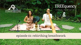 FREEquency Ep 01 Rebirthing Breathwork [upl. by Blus]