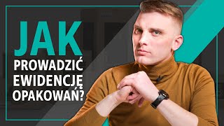 Jak prowadzić ewidencję opakowań [upl. by Tomkins]