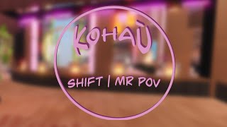 Kohau  Shift  MR POV [upl. by Hogarth]