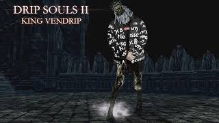 Drip Souls II King VenDrip [upl. by Melleta]