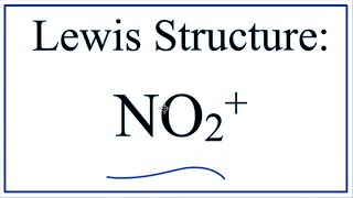 How To Draw The Lewis Structure of NO2 Nitronium Ion [upl. by Hightower327]