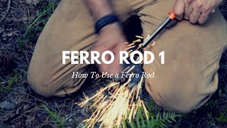 Survival Fire How to Use a Ferrocerium Rod [upl. by Aed203]