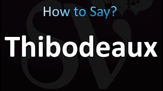 How to Pronounce Thibodeaux correctly [upl. by Thayer]