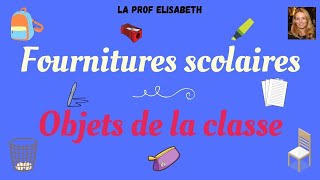 Les fournitures scolaires  Les objets de la classe  Niveau A1 de FLE [upl. by Adlemy]