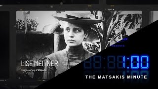 Matsakis Minute Lise Meitner [upl. by Py713]