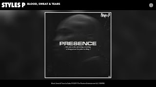 Styles P  Blood Sweat amp Tears Audio [upl. by Berthold]