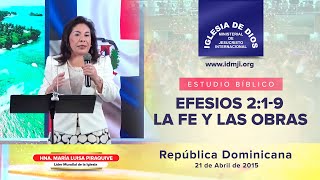 Estudio Bíblico Efesios 219 La fe y las obras República Dominicana 21 Abr 2015 Hna María Luisa [upl. by Anitap36]