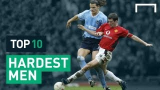 Top 10 Hardest Men In Football [upl. by Haliak]