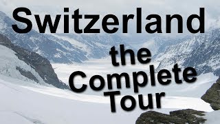 Switzerland the Complete Tour [upl. by Laina160]