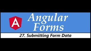 Angular Forms Tutorial  27  Submitting Form Data [upl. by Nunnery88]