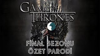 Game Of Thrones  FİNAL SEZON ÖZET PARODİ [upl. by Artemis]