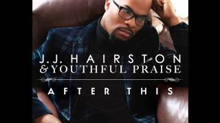 JJ Hairston amp Youthful Praise  LORD OF ALL feat Hezekiah Walker AUDIO ONLY [upl. by Micheal]