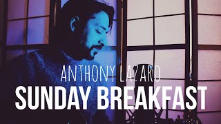 Anthony Lazaro  Sunday Breakfast Official Video [upl. by Aicenert316]