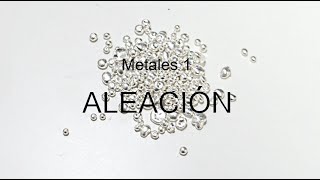 Metales 1 Aleación [upl. by Snashall]