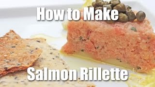 Salmon Rillette with Tarragon and Lemon  Recipe [upl. by Yenaled330]