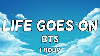 BTS  Life Goes On 1 Hour [upl. by Agosto]