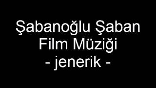 Şabanoğlu Şaban Film Müziği  Jenerik [upl. by Dalpe]