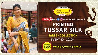 Printed Tussar Silk Sarees Collection  Kancheepuram Varamahalakshmi Silks Sarees Tamil LIVE [upl. by Sigler344]