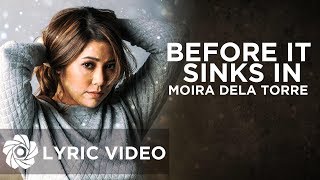 Before It Sinks In  Moira Dela Torre Lyrics [upl. by Anirpas]