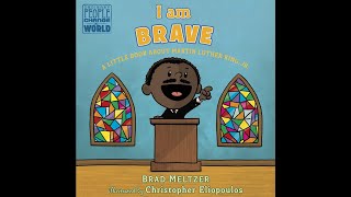 I am Brave A Little Book about Martin Luther King Jr by Brad Meltzer [upl. by Ellinehc]