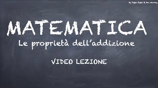 LE PROPRIETÀ DELLADDIZIONE  VIDEO LEZIONE [upl. by Annav423]