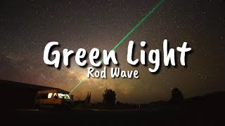 Rod Wave  Green Light Lyrics [upl. by Aiblis]