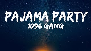 1096 Gang  PAJAMA PARTY Lyrics Tiktok Song  pamparampampam [upl. by Jelks263]