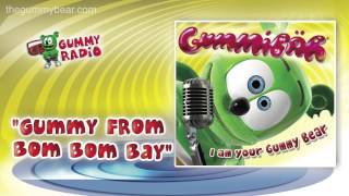 Gummy From Bom Bom Bay AUDIO TRACK Gummibär The Gummy Bear [upl. by Sayce]