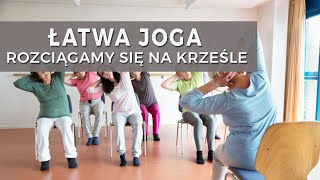 ŁATWA JOGA DLA KAŻDEGO  Joga na Krześle  Aktywny Senior [upl. by Stark]