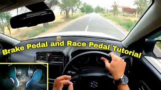 Part25  How to use Brake and Race Pedal Effectively  This is how I drive  With Foot Movement [upl. by Yenruogis]