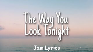 Just The Way You Look Tonight  Frank Sinatra ✓Lyrics✓ [upl. by Odo]