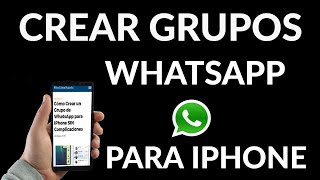 Cómo Crear un Grupo de WhatsApp en iPhone [upl. by Missy]