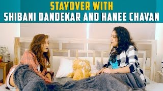 Shibani Dandekars Stayover with Hanee Chavan [upl. by Button795]