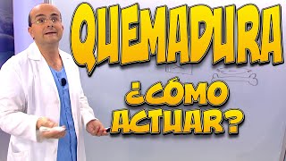 QUEMADURAS ¿Qué pasa en el cuerpo ¿Cómo actuar  Primeros Auxilios 08 [upl. by Noeht302]