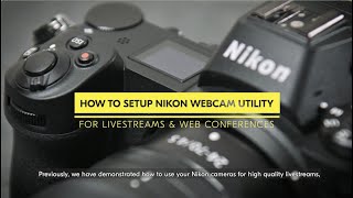 How To Setup Nikon Webcam Utility [upl. by Eelrebmik558]